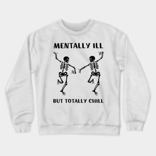 Mentally Ill But Totally Chill | Halloween Lazy Costume Crewneck Sweatshirt